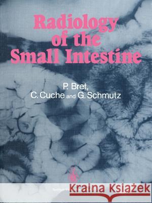 Radiology of the Small Intestine Bret, Pierre 9782817808932 Springer