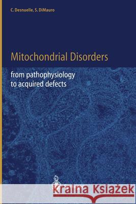 Mitochondrial Disorders: From Pathophysiology to Acquired Defects Di Mauro, S. 9782817809311 Springer