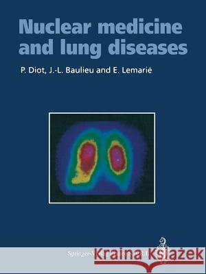Nuclear Medicine and Lung Diseases Diot, Patrice 9782817809502 Springer