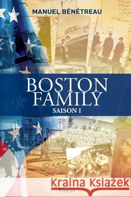 Boston Family Saison 1 Manuel Benetreau 9782822100182 Libreditions