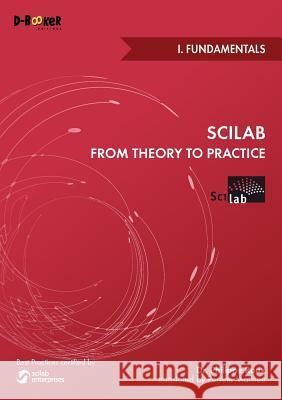 Scilab from Theory to Practice - I. Fundamentals Philippe Roux Perrine Mathieu Claude Gomez 9782822702935 Editions D-Booker