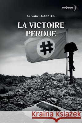 La victoire perdue S?bastien Garnier 9782823141238 Persee