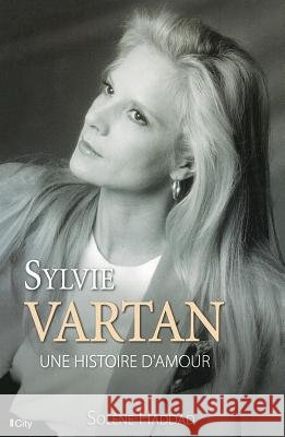 Sylvie Vartan, une histoire d'amour Sol?ne Haddad 9782824605920