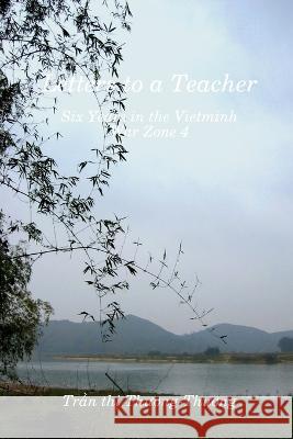 Letters to a Teacher: Six Years in the Vietminh War Zone 4 Tran Thj Thuong-Thuong, Lang-Hoan Pham 9782839902403