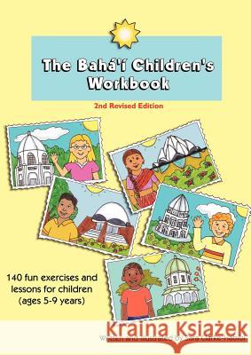 The Baha'i Children's Workbook, Second Revised Edition Sara Clarke-Habibi Sara Clarke-Habibi 9782839907637 Sara Clark Habibi