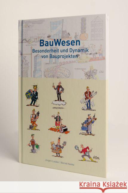 BauWesen : Besonderheit und Dynamik von Bauprojekten Lauber, Jürgen; Hanke, Bernd 9782839915700