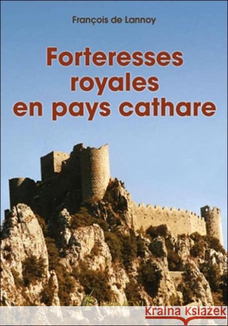Forteresses Royales En Pays Cathare Francois d 9782840482130 Editions Heimdal