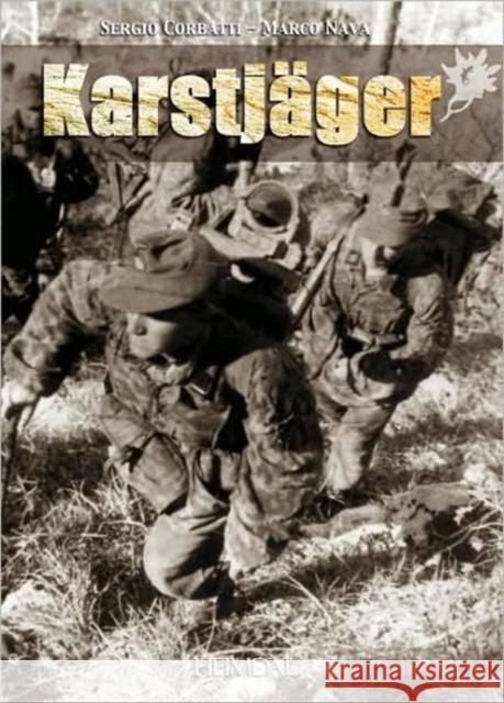 Karstjager: Du SS-Karstwerh-Bataillon a la 24. Waffen-Gebirgs-Division Der SS Corbatti, Sergio 9782840482567 Editions Heimdal
