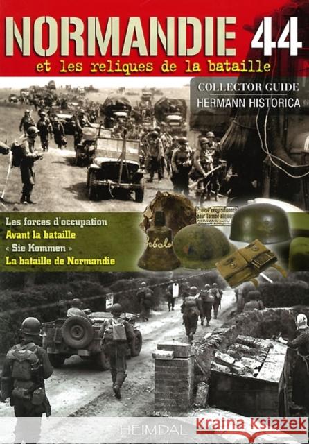 Normandie 1944: Reliques Du Champ de Bataille de Lannoy, Francois 9782840482772 Editions Heimdal
