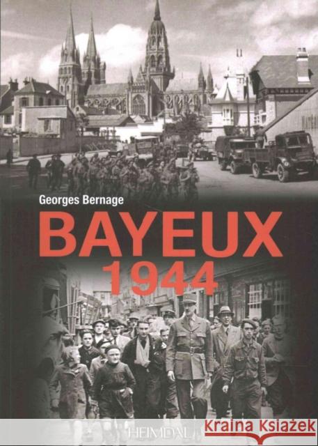 Bayeux 1944 Georges Bernage 9782840484028