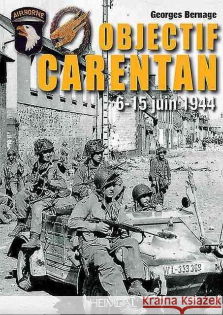 Objectif Carentan: 6-15 Juin 1944 Georges Bernage 9782840484561