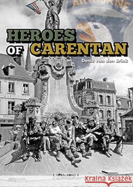 Heroes of Carentan Van Den Brink, Denis 9782840485346 Editions Heimdal