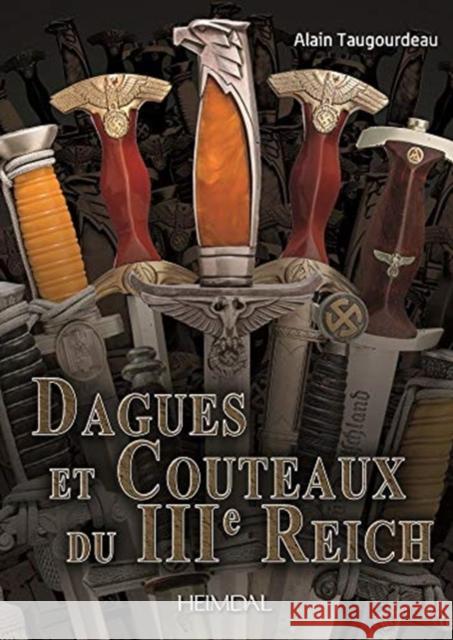 Dagues Et Couteaux de Iiie Reich Taugourdeau, Alain 9782840485490 Editions Heimdal