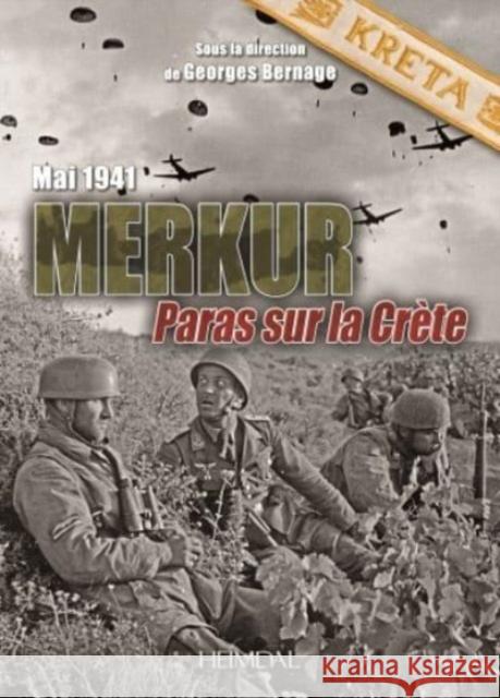 Merkur: Paras Sur La Crète - Mai 1941 Bernage, Georges 9782840485971