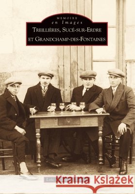 Treilli?res, Suc?-sur-Erdre et Grandchamp-des-Fontaines Soazig Bonnet Lo?c Bonnet 9782842534769