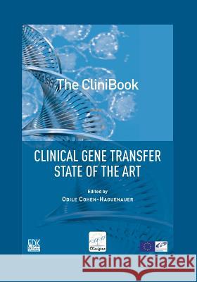 The Clinibook: Clinical Gene Transfer State of the Art Odile Cohen-Haguenauer 9782842541712 EDP Sciences