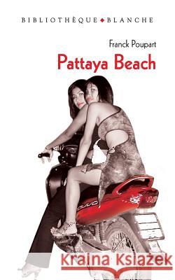 Pattaya Beach Franck Poupart 9782846280921