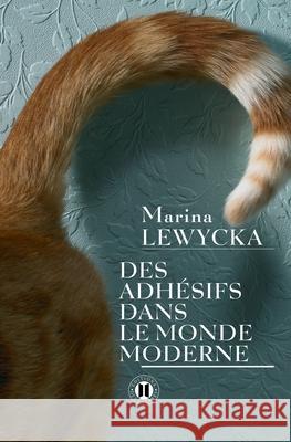 Des adh?sifs dans le monde moderne Lewycka-M 9782848930909