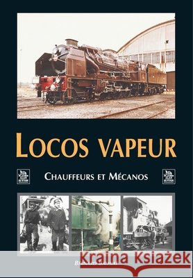 Locos vapeur Bathiat Bernard                          9782849103050 Editions Sutton