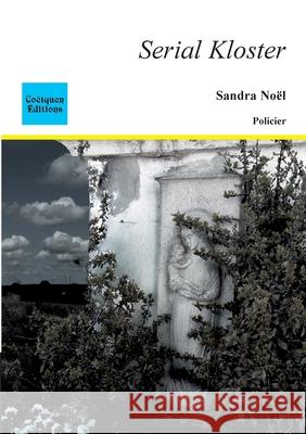 Serial kloster Sandra No?l 9782849932582 Coetquen Editions