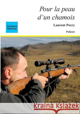 Pour la peau d'un chamois Laurent Pocry 9782849932766 Coetquen Editions
