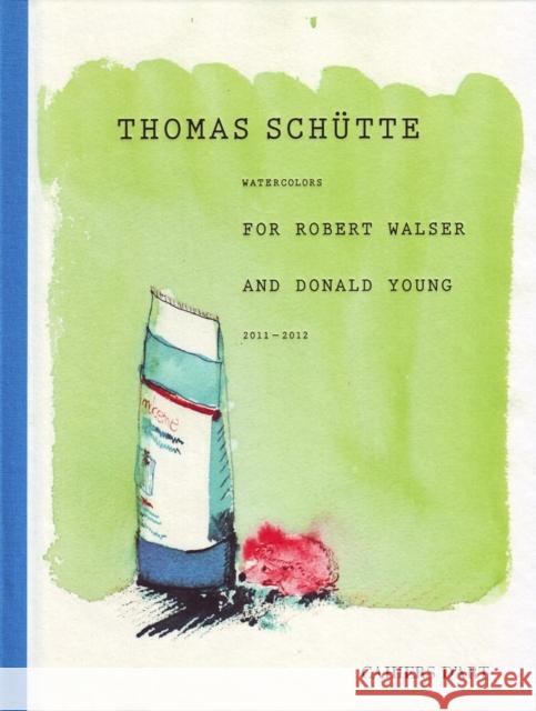 Thomas Schütte: Watercolors for Robert Walser and Donald Young Schütte, Thomas 9782851171788