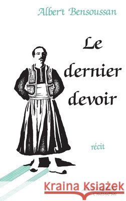 Le dernier devoir Albert Bensoussan 9782858029532 Editions L'Harmattan