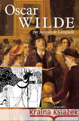 Oscar Wilde de Langlade-J 9782863742600 Fayard