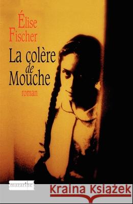 La col?re de Mouche Fischer-E 9782863742983
