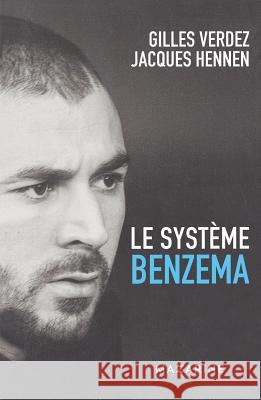 Le Syst?me Benzema Verdez-G+hennen-J 9782863744277 Fayard