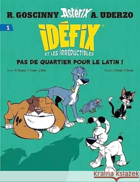 Idefix Et Les Irreductibles Tome 1 - Pas De Quartier Pour Le Latin ! Rene Goscinny 9782864975960