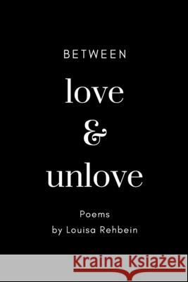 Between Love and Unlove Louisa Rehbein 9782865012817 Louisa Rehbein
