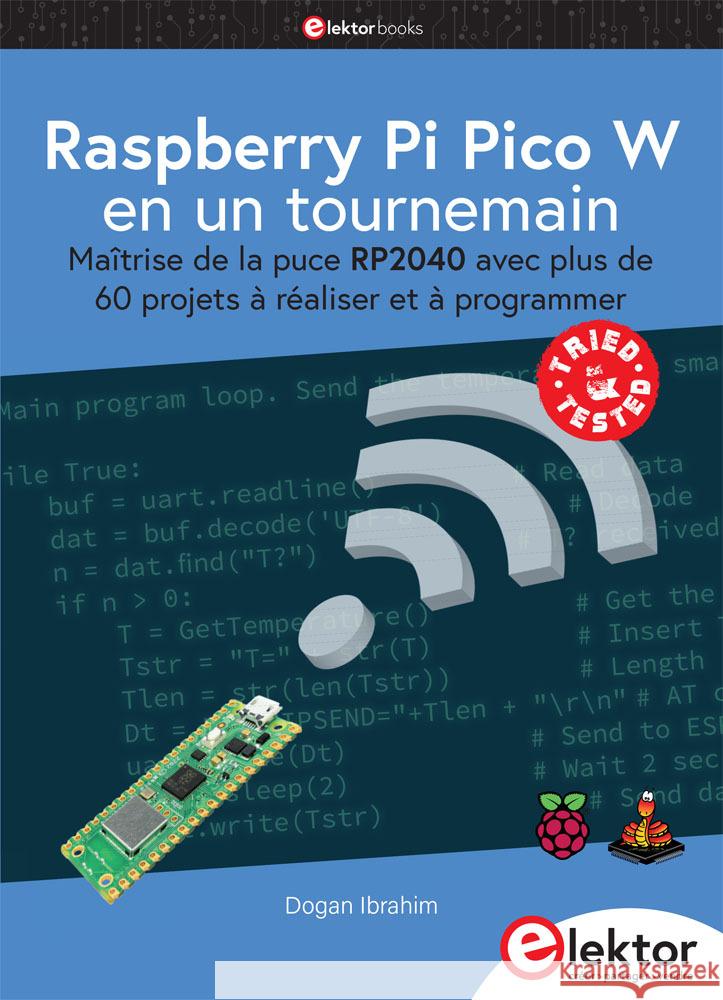 Raspberry Pi Pico W en un tournemain Ibrahim, Dogan 9782866612146 Elektor-Verlag