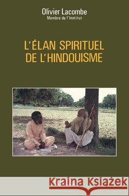 L'Elan spirituel de l'hindouisme Olivier Lacombe 9782868390615