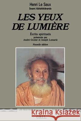 Les Yeux de lumi?re Henri Le Saux P?re Andr? Gozier Joseph Lemari? 9782868391469 Editions F.-X. de Guibert