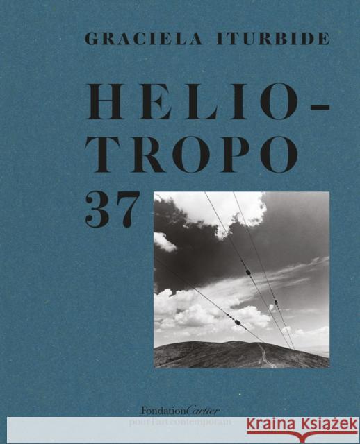 Graciela Iturbide, Heliotropo 37 Graciela Iturbide 9782869251618