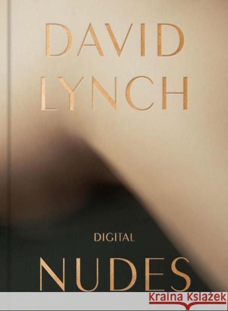 David Lynch, Digital Nudes David Lynch 9782869251663 Fondation Cartier pour l'art contemporain
