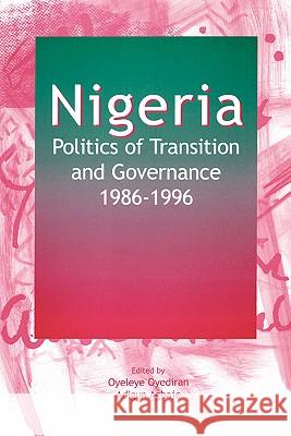 Nigeria: Politics of Transition and Governance 1986-1996 Oyeleye Oyediran, Adigun Agbaje 9782869780712