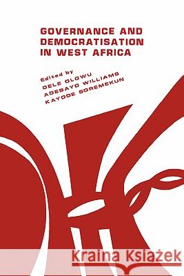 Governance and Democratisation in West Africa Dele Olowu, etc., Adebayo Williams, et al 9782869780835 CODESRIA