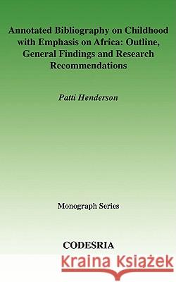 Annotated Bibliography on Childhood with Emphasis on Africa Patti Henderson 9782869781191