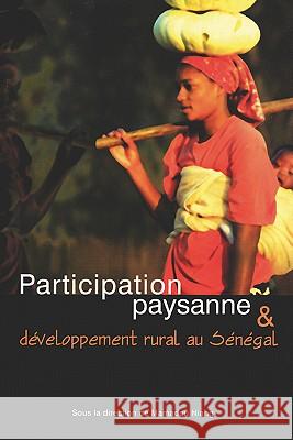 Participation Paysenne and Developpement Rural Au Senegal Mamadou Niang 9782869781320