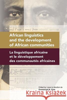 African Linguistics and the Development of African Communities Emmanuel N. Chia 9782869781603 CODESRIA