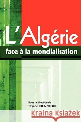 L'Algerie face a la mondialisation Chenntouf, Tayeb 9782869781849 Codesria