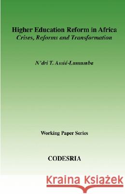 Higher Education in Africa. Crises, Reforms and Transformation Assie-Lumumba, N'Dri T. 9782869781863