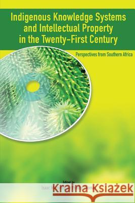 Indigenous Knowledge System and Intellectual Property Rights in the Twenty-First Century: Perspectives from Southern Africa Mazonde, Isaac 9782869781948 Codesria