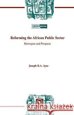 Reforming the African Public Sector. Retrospect and Prospects Ayee, Joseph R. a. 9782869782143