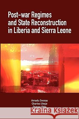 Post-War Regimes and State Reconstruction in Liberia and Sierra Leone Sesay, Amadu 9782869782563 Codesria