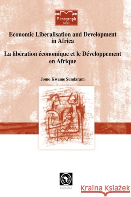 Economic Liberalisation and Development in Africa Jomo Kwame Sundaram 9782869782570