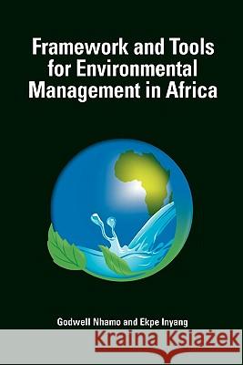 Framework and Tools for Environmental Management in Africa Godwell Nhamo Ekpe Inyang 9782869783218 Codesria