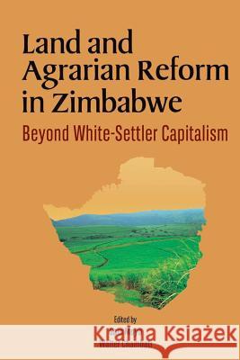 Land and Agrarian Reform in Zimbabwe. Beyond White-Settler Capitalism Sam Moyo Walter Chambati  9782869785533